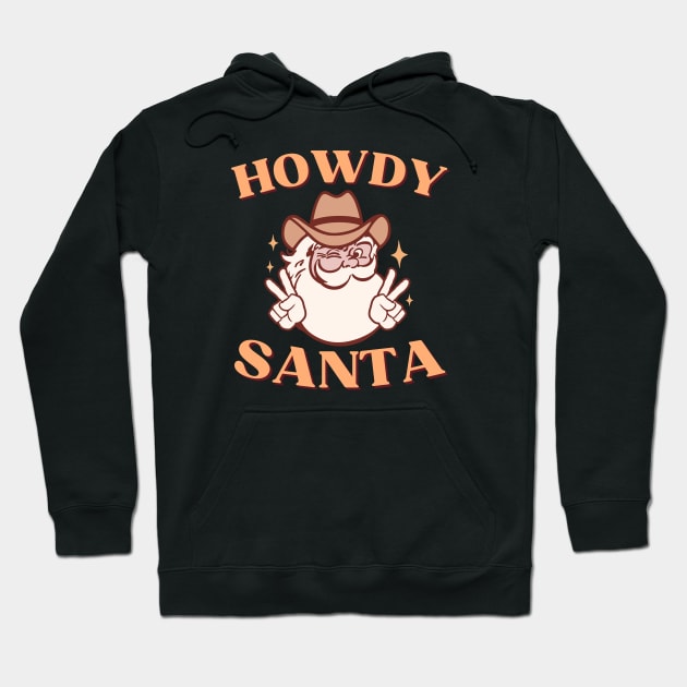 Howdy Christmas//Howdy Santa Hoodie by DewaJassin